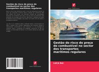 Produktbild: Gest&atilde;o do risco do pre&ccedil;o do combust&iacute;vel no sector dos transportes mar&iacute;timos regulares