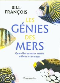 Produktbild: Les g&eacute;nies des mers : quand les animaux marins d&eacute;fient les sciences