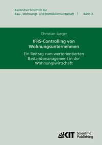 Bild vom Artikel IFRS-Controlling von Wohnungsunternehmen : ein Beitrag zum wertorientierten Bestandsmanagement in der Wohnungswirtschaft vom Autor Christian Jaeger