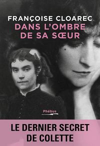 Produktbild: Dans l'ombre de sa soeur : le dernier secret de Colette