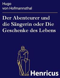 Produktbild: Der Abenteurer und die S&auml;ngerin oder Die Geschenke des Lebens