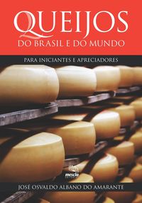 Bild vom Artikel Queijos do Brasil e do mundo para iniciantes e apreciadores vom Autor José Osvaldo Albano do Amarante