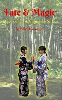 Produktbild: Fate & Magic (Majoh Gakuin & Hikari Juku - Japanese Witch Schools, #3)