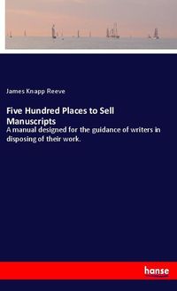 Produktbild: Five Hundred Places to Sell Manuscripts