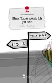 Produktbild: Eines Tages werde ich gut sein. Life is a Story - story.one
