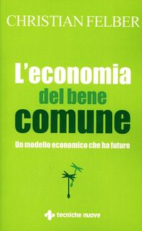 Produktbild: L' economia del bene comune. Un modello economico che ha futuro