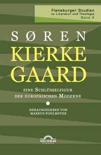 Produktbild: Kierkegaard &ndash; eine Schl&uuml;sselfigur der europ&auml;ischen Moderne