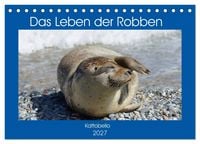 Produktbild: Das Leben der Robben (Tischkalender 2027 DIN A5 quer), CALVENDO Monatskalender