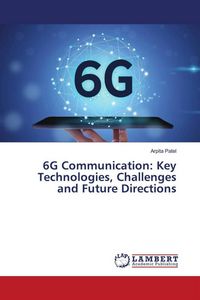 Produktbild: 6G Communication: Key Technologies, Challenges and Future Directions