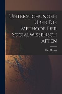 Produktbild: Untersuchungen &uuml;ber die Methode der Socialwissenschaften