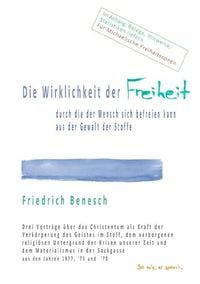 Produktbild: Die Wirklichkeit der Freiheit, durch die der Mensch sich aus der Gewalt der Stoffe befreien kann