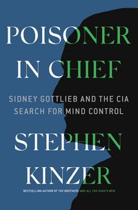 Produktbild: Poisoner in Chief: Sidney Gottlieb and the CIA Search for Mind Control