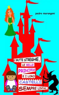 Produktbild: Le brutte streghe, le belle principesse e i loro castelli sempre lontani...