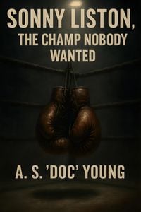 Produktbild: Sonny Liston, The Champ Nobody Wanted