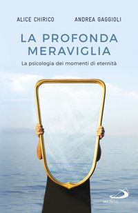 Produktbild: La profonda meraviglia. La psicologia dei momenti di eternit&agrave;