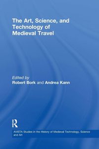 Produktbild: The Art, Science, and Technology of Medieval Travel
