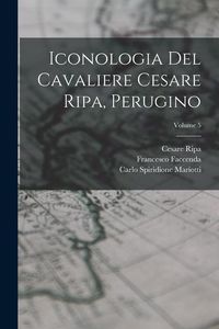 Produktbild: Iconologia del cavaliere Cesare Ripa, perugino; Volume 5