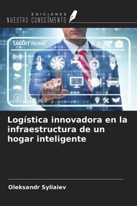 Produktbild: Log&iacute;stica innovadora en la infraestructura de un hogar inteligente