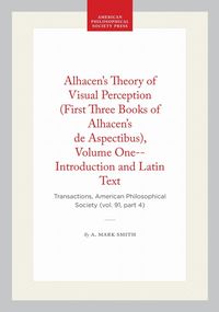 Produktbild: Alhacen's Theory of Visual Perception (First Three Books of Alhacen's de Aspectibus), Volume One--Introduction and Latin Text