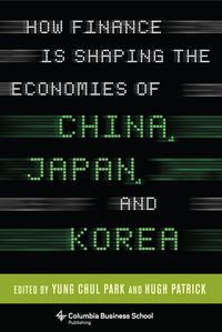 Produktbild: How Finance Is Shaping the Economies of China, Japan, and Korea