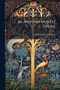Produktbild: M. Antonii Mureti Opera