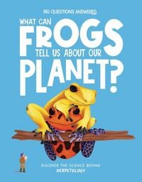 Produktbild: What Can Frogs Tell Us About Our Planet?