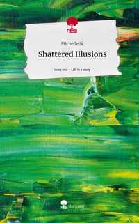 Produktbild: Shattered Illusions. Life is a Story - story.one