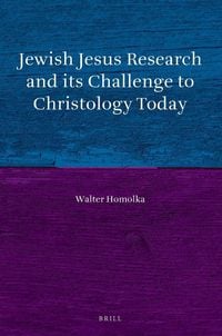Produktbild: Jewish Jesus Research and Its Challenge to Christology Today