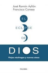 Produktbild: El eclipse de Dios : viejos n&aacute;ufragos y nuevos ateos