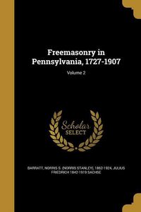 Produktbild: Freemasonry in Pennsylvania, 1727-1907; Volume 2