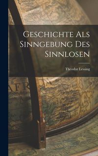 Produktbild: Geschichte als Sinngebung des Sinnlosen