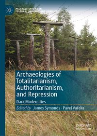 Produktbild: Archaeologies of Totalitarianism, Authoritarianism, and Repression