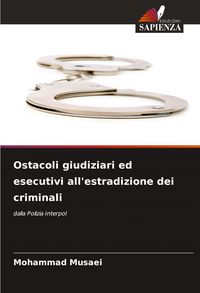 Produktbild: Ostacoli giudiziari ed esecutivi all'estradizione dei criminali
