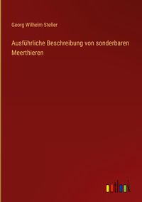 Produktbild: Ausf&uuml;hrliche Beschreibung von sonderbaren Meerthieren