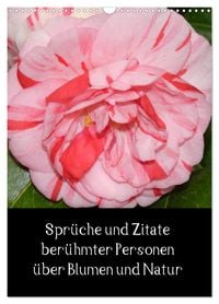 Produktbild: Spr&uuml;che und Zitate ber&uuml;hmter Personen &uuml;ber Blumen und Natur (Wandkalender 2026 DIN A3 hoch), CALVENDO Monatskalender