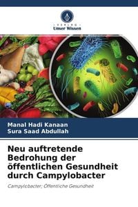 Produktbild: Neu auftretende Bedrohung der &ouml;ffentlichen Gesundheit durch Campylobacter