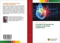 Produktbild: O projeto da bomba de sangue centr&iacute;fuga implant&aacute;vel