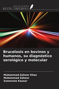 Produktbild: Brucelosis en bovinos y humanos, su diagn&oacute;stico serol&oacute;gico y molecular
