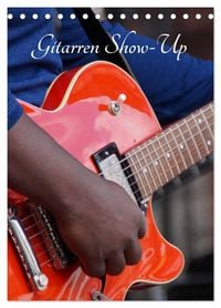 Produktbild: Gitarren Show-Up (Tischkalender 2026 DIN A5 hoch), CALVENDO Monatskalender