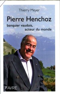 Produktbild: Pierre Henchoz : banquier vaudois, acteur du monde