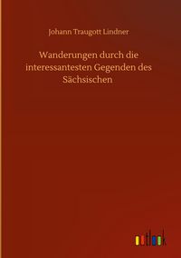 Produktbild: Wanderungen durch die interessantesten Gegenden des S&auml;chsischen