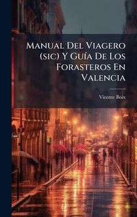 Produktbild: Manual Del Viagero (sic) Y Gu&Atilde;-a De Los Forasteros En Valencia