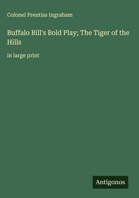 Produktbild: Buffalo Bill's Bold Play; The Tiger of the Hills