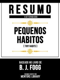 Produktbild: Resumo Estendido - Pequenos H&aacute;bitos (Tiny Habits) - Baseado No Livro De B. J. Fogg