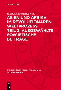 Produktbild: Asien und Afrika im revolution&auml;ren Weltprozess, Teil 2: Ausgew&auml;hlte sowjetische Beitr&auml;ge