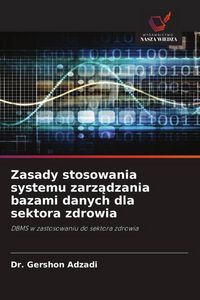 Produktbild: Zasady stosowania systemu zarz&iquest;dzania bazami danych dla sektora zdrowia