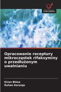 Produktbild: Opracowanie receptury mikrocz&iquest;stek rifaksyminy o przed&iquest;u&iquest;onym uwalnianiu