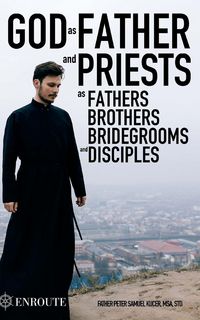 Produktbild: God as Father and Priests as Fathers, Brothers, Bridegrooms and Disciples