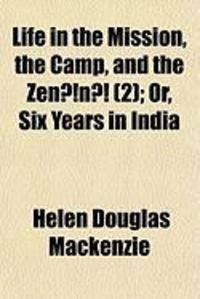 Produktbild: Life in the Mission, the Camp, and the Zenn (2); Or, Six Years in India