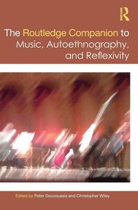Produktbild: The Routledge Companion to Music, Autoethnography, and Reflexivity